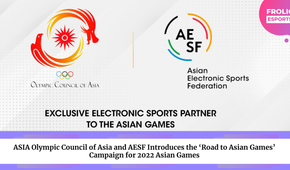 Olympic Council of Asia and AESF Introduces the ‘Road to Asian Games’ Campaign for 2022 Asian Games